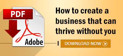 How to create a business that can thrive without you